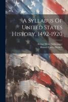 A Syllabus Of United States History, 1492-1920