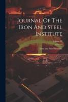 Journal Of The Iron And Steel Institute; Volume 87