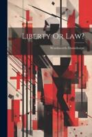 Liberty Or Law?