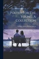 Poetry For The Young, A Collection