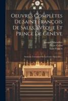 Oeuvres Complètes De Saint François De Sales, Evèque Et Prince De Genève