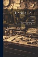 Handicraft; Volume 1