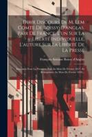 Deux Discours De M. Lem Comte De Boissy-D'anglas, Pair De France, L'un Sur La Liberté Individuelle, L'auture Sur La Liberté De La Presse