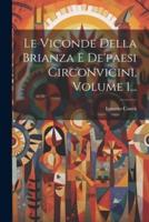 Le Viconde Della Brianza E De'paesi Circonvicini, Volume 1...