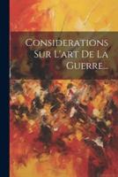 Considerations Sur L'art De La Guerre...