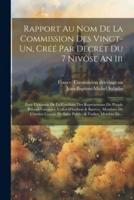 Rapport Au Nom De La Commission Des Vingt-Un, Créé Par Décret Du 7 Nivôse An Iii