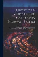 Report Of A Study Of The California Highway System
