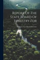 Report Of The State Board Of Forestry For