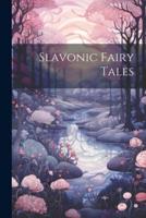 Slavonic Fairy Tales