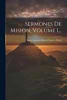 Sermones De Mision, Volume 1...