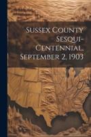 Sussex County Sesqui-Centennial, September 2, 1903