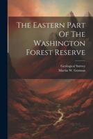 The Eastern Part Of The Washington Forest Reserve