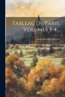 Tableau De Paris, Volumes 3-4...