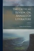 The Critical Review, Or, Annals Of Literature; Volume 7