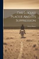 The Locust Plague And Its Suppression
