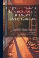 The John P. Branch Historical Papers Of Randolph-Macon College; Volume 1
