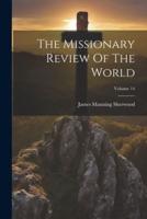The Missionary Review Of The World; Volume 14