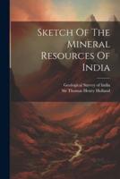 Sketch Of The Mineral Resources Of India