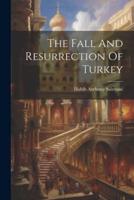 The Fall And Resurrection Of Turkey