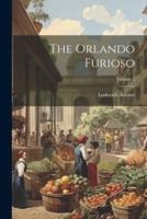 The Orlando Furioso; Volume 1
