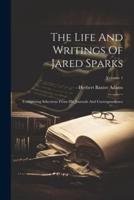 The Life And Writings Of Jared Sparks