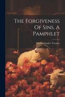The Forgiveness Of Sins, A Pamphlet