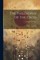 The Philosophy Of The Cross