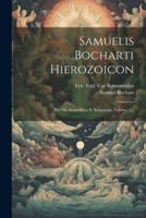 Samuelis Bocharti Hierozoicon
