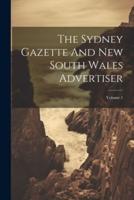 The Sydney Gazette And New South Wales Advertiser; Volume 1