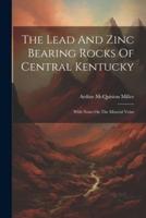 The Lead And Zinc Bearing Rocks Of Central Kentucky