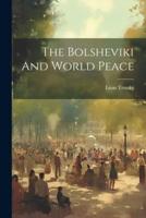 The Bolsheviki And World Peace