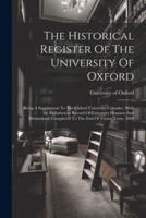 The Historical Register Of The University Of Oxford
