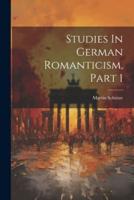 Studies In German Romanticism, Part 1