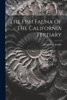 The Fish Fauna Of The California Tertiary