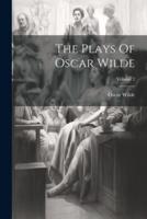 The Plays Of Oscar Wilde; Volume 2