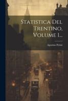 Statistica Del Trentino, Volume 1...