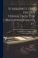 Schelling's Und Hegel's Verhältniss Zur Naturwissenschaft.