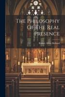 The Philosophy Of The Real Presence