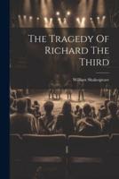 The Tragedy Of Richard The Third