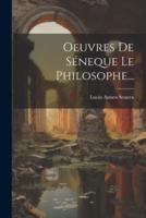 Oeuvres De Séneque Le Philosophe...