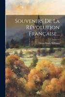 Souvenirs De La Révolution Française...