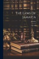 The Laws Of Jamaica