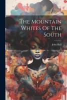 The Mountain Whites Of The South