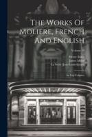 The Works Of Moliere, French And English