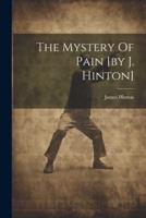 The Mystery Of Pain [By J. Hinton]