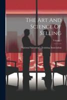 The Art And Science Of Selling; Volume 1