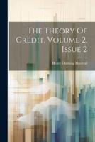 The Theory Of Credit, Volume 2, Issue 2
