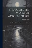 The Collected Works Of Ambrose Bierce