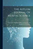 The Asylum Journal Of Mental Science; Volume 3