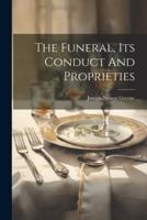 The Funeral, Its Conduct And Proprieties